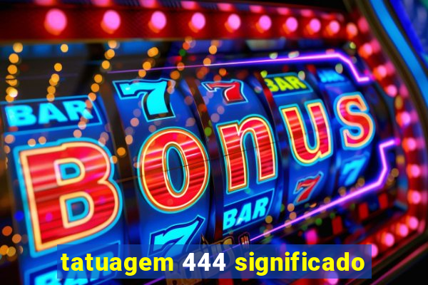 tatuagem 444 significado